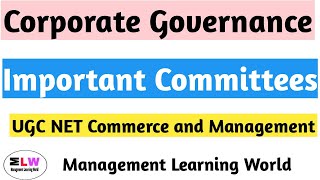 Corporate Governance Committees  Important Committees for UGC NET Management and Commerce [upl. by Anaicilef37]