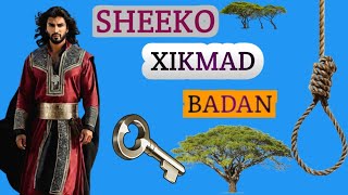 SHEEKO XIKMAD BADAN OO CAJIIB BADANABDIHAKIMPRO [upl. by Shana]