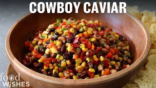 How to Make The Ultimate Cowboy Caviar  Food Wishes [upl. by Eeralih]