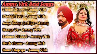 Ammy Virk All Song 2022  Ammy Virk Jukebox Ammy Virk Non Stop Hits  Top Punjabi Songs Mp3 New Sad [upl. by Elorac506]