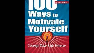 100 Ways to Motivate Yourself by Steve Chandler [upl. by Yecats]