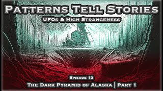 Ep 12  The Dark Pyramid of Alaska  Part One [upl. by Gussman]