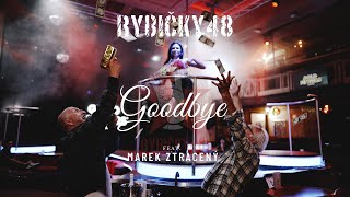 Rybičky 48 ft Marek Ztracený – Goodbye [upl. by Anytsirhc313]