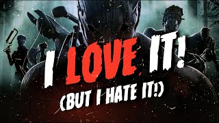 My LoveHate Relationship With Dead By Daylight [upl. by Aelaza]