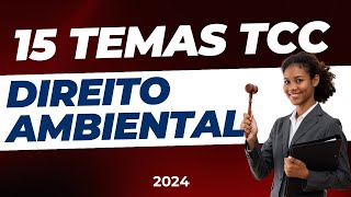 15 IDEIAS DE TEMAS DE TCC EM DIREITO AMBIENTAL PARA 2024 🔥 [upl. by Oruhtra]