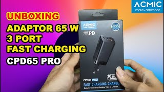 UNBOXING ACMIC CPD65 PRO  CHARGER FAST CHARGING UNTUK HP amp LAPTOP [upl. by Rafaela171]