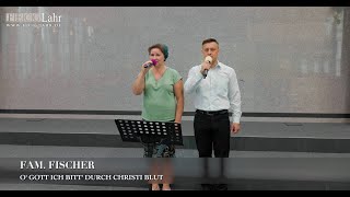 O Gott ich bitt durch Christi Blut Fam Fischer [upl. by Haliled952]