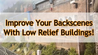 Improve Your Backscenes With Low Relief Buildings  Railway Modelling [upl. by Adnorrehs]