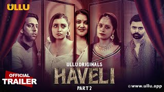 Haveli  Part  02  Official Trailer  Ullu Originals  Releasing On  05th April [upl. by Rebekkah]