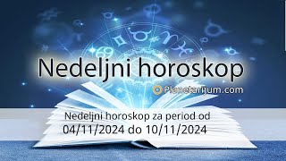 Nedeljni horoskop za period od 04112024 do 10112024 [upl. by Widera]