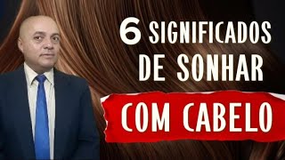 6 SIGNIFICADOS DE SONHAR COM CABELO [upl. by Giordano]