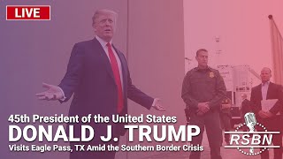 LIVE REPLAY President Donald J Trump to Visit Eagle Pass Texas  22924 [upl. by Einej]