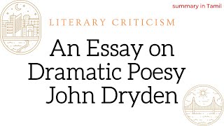 An Essay on Dramatic Poesy by John Dryden  Literary Criticism  summary in Tamil [upl. by Aihsotal459]