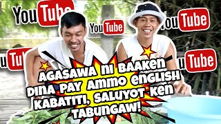 Agasawa Ni Baaken Dina Pay Ammo English Ti KabatitiSaluyot Ken Tabungaw😂  BAAK ANDRES [upl. by Retsub]