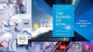 The Power of Now A Guide to Spiritual Enlightenment Chapter 3 Moving Deeply into The Now [upl. by Noeruat659]