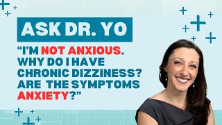 Ask Dr Yo Im not or wasnt anxious Why do I have PPPD or other chronic dizziness symptoms [upl. by Delmor]