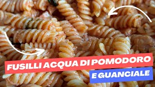 Ricetta facile  Fusilli Acqua di Pomodoro Guanciale [upl. by Eniamej177]