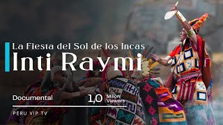 El Inti Raymi 2024 Documental  La Fiesta del sol de los Incas  Perú Vip [upl. by Aleka692]