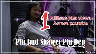 PHI IAID SHAWEI PHI DEP LAGI SYANTIK KHASI VERSION [upl. by Calderon]