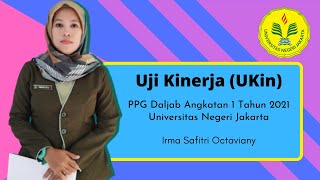 VIDEO UJI KINERJA UKIN UKM PPG DALJAB 2021 PENDIDIKAN KIMIA UNJ  Irma Safitri [upl. by Mafala]