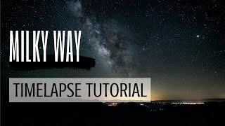 EASY Milky Way Timelapse Tutorial [upl. by Wadleigh139]