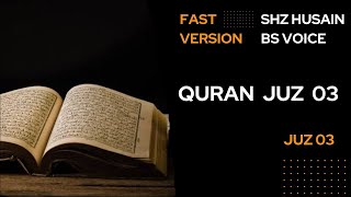 Quran  Juz 03  Shz Husain BS  Fast Version  with Text Highlight  Clear Voice Sipara 3 [upl. by Mahseh]