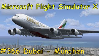 Lets Play Microsoft Flight Simulator X Teil 366 Dubai  München [upl. by Innavoeg]