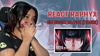 REACT Raphyx  Em Busca da Paz Itachi  Naruto [upl. by Marion]