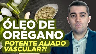 Óleo de orégano um elixir milenar contra a má circulação e um aliado cardiovascular ou uma farsa [upl. by Austina583]