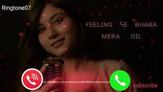 Feeling Se Bhara Mera Dil Hindi Ringtones music Ringtone power by Ringtone07 [upl. by Deirdra]