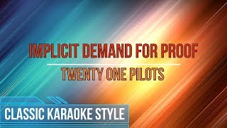 Twenty One Pilots  Implicit Demand For Proof Karaoke [upl. by Dobrinsky939]