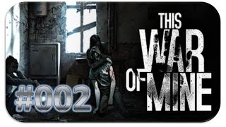 This War of Mine 002  Schicksale der Überlebenden HD  Lets Play This War of Mine [upl. by Alston]