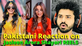 Pakistani React on Jasleen Arora Shayari Latest REELS VIDEOS  Reaction Vlogger [upl. by Laon]