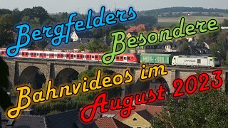 Bergfelders Besondere Bahnvideos  August 2023 [upl. by Lil]