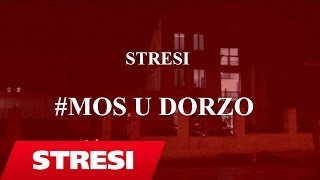 Stresi  Mos U Dorzo 2017 [upl. by Ihsakat88]