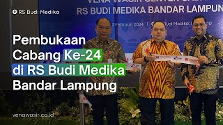 PEMBUKAAN CABANG KE24 VENA WASIR CENTER DI RS BUDI MEDIKA LAMPUNG [upl. by Kary5]