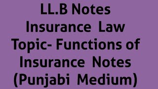 LLB NotesInsurance LawTopic Functions of Insurance Notes Punjabi Medium [upl. by Notlimah]