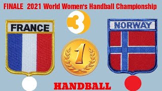 FINALE FRANCE NORGE 2021 World Womens Handball Championship [upl. by Atinna968]