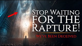 False Beliefs Exposed  The Truth About the Rapture [upl. by Eskil501]