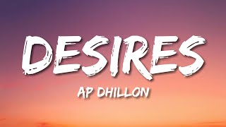 Ap Dhillon  Desires Lyrics [upl. by Marcos]