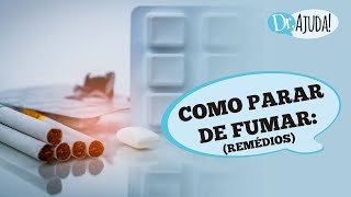 COMO OS REMÉDIOS PODEM AJUDAR A PARAR DE FUMAR  COMO FUNCIONAM [upl. by Brenza936]