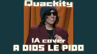 Quackity  A Dios Le Pido IA Cover [upl. by Lisetta]