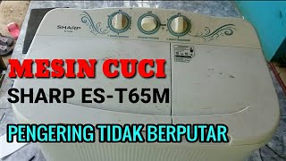 mesin cuci sharp 2 tabung pengering tidak berputar [upl. by Martyn]