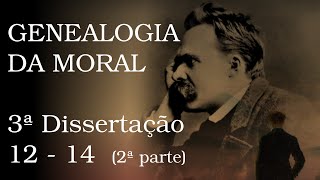 Genealogia da Moral  3ª dissertação 12 a 14 2ª parte [upl. by Kristin]