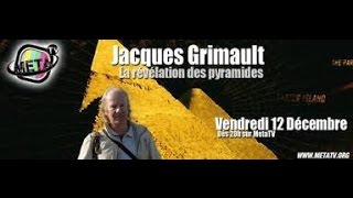 Jacques Grimault  La révélation des pyramides et autres secrets  35  122014 [upl. by Dnomde]