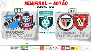 SEMIFINAL  IPIRANGA FC 4x1 ATLÉTICO TATUÍ  ÓTICA SANTA LUZIA 4x2 NOSTRAVAMUS TIETÊ [upl. by Mueller]