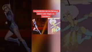 La predicción de Los Simpson sobre Lady Gaga y su concierto [upl. by Anneres]