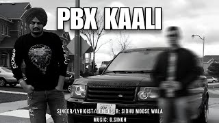 quotPBX Kaaliquot  Sidhu Moose Wala  GSingh Beats [upl. by Janine]