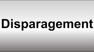 How to Pronounce Disparagement [upl. by Nolyak]