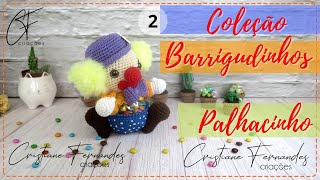 AMIGURUIMI  COLEÇÃO BARIGUDINHOS  PALHACINHO  PARTE 2 [upl. by Akirdna]